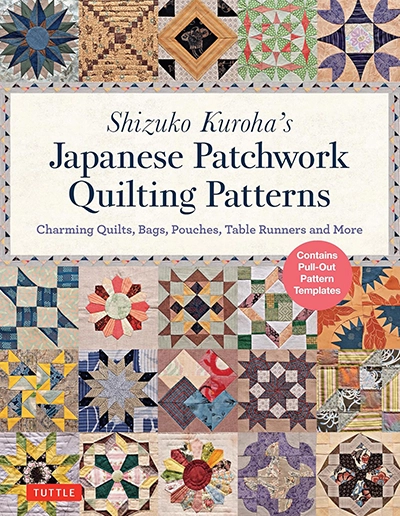 Shizuko Kurohas Japanese Patchwork Quilting Patterns Charming Quilts, Bags, Pouches, Table Runners